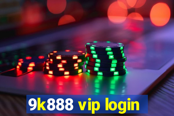 9k888 vip login