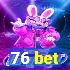 76 bet