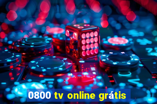 0800 tv online grátis