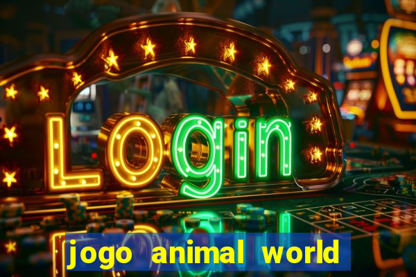 jogo animal world paga mesmo