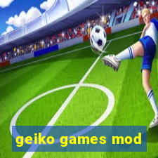 geiko games mod