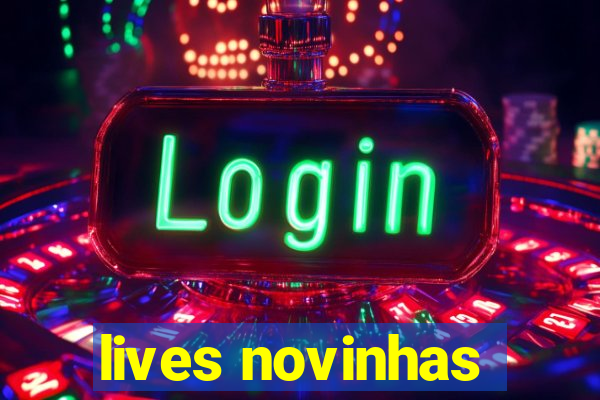 lives novinhas