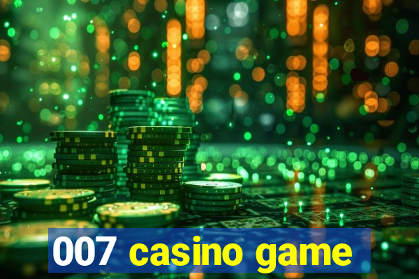 007 casino game