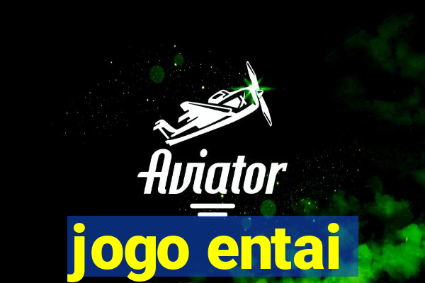 jogo entai