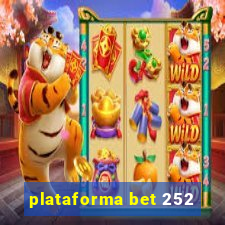 plataforma bet 252