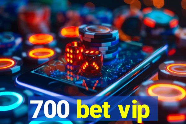 700 bet vip