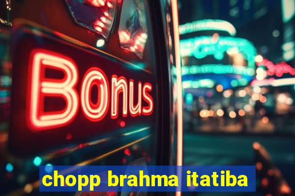 chopp brahma itatiba