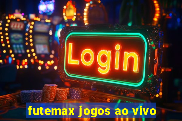 futemax jogos ao vivo