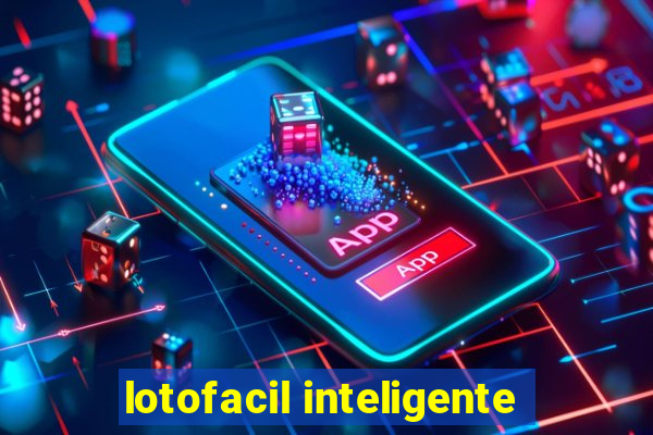 lotofacil inteligente