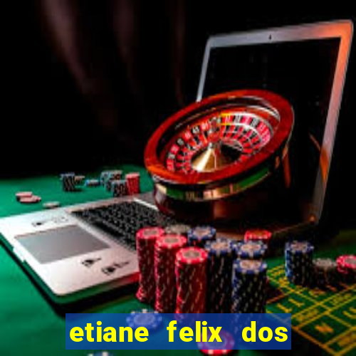 etiane felix dos santos pelada