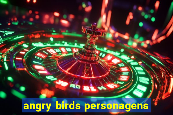 angry birds personagens