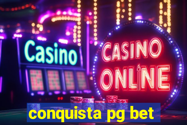 conquista pg bet