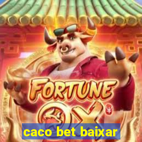 caco bet baixar