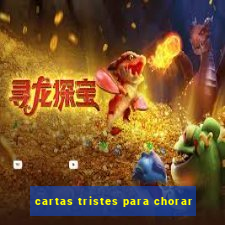 cartas tristes para chorar