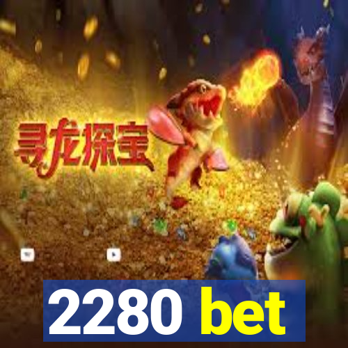 2280 bet