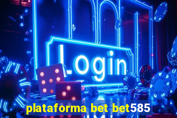 plataforma bet bet585