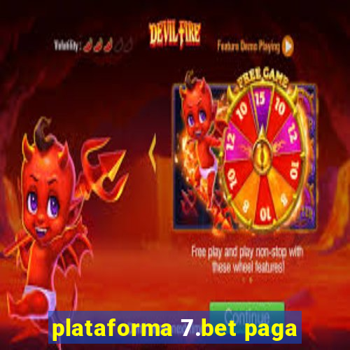 plataforma 7.bet paga