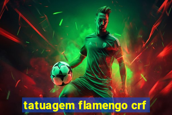 tatuagem flamengo crf