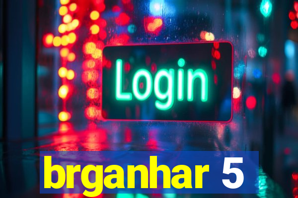 brganhar 5