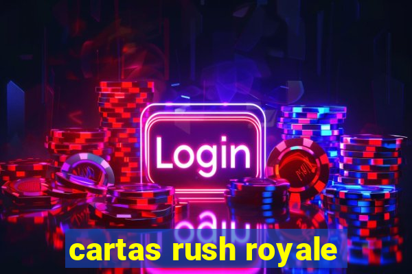 cartas rush royale