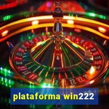 plataforma win222