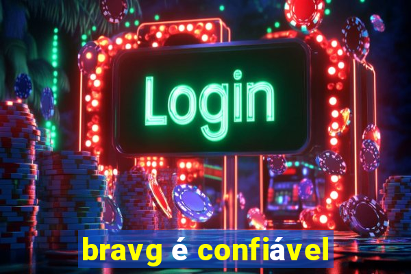 bravg é confiável