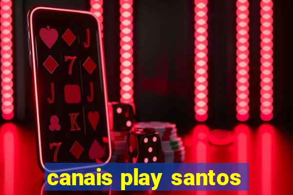 canais play santos