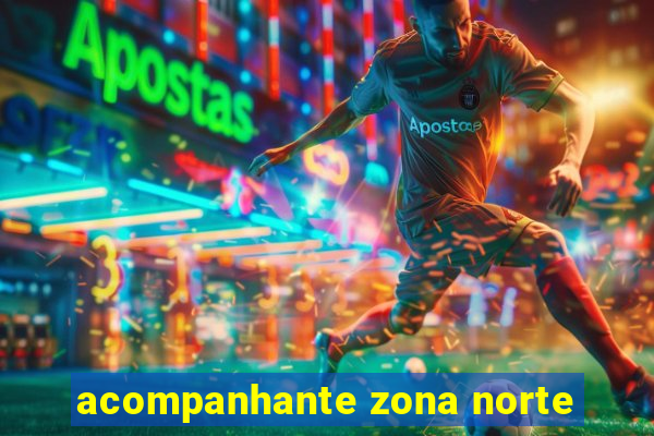 acompanhante zona norte