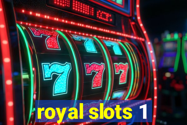 royal slots 1