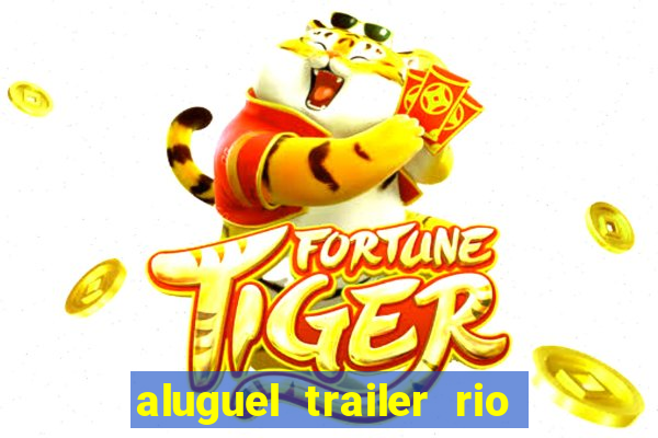 aluguel trailer rio grande do sul