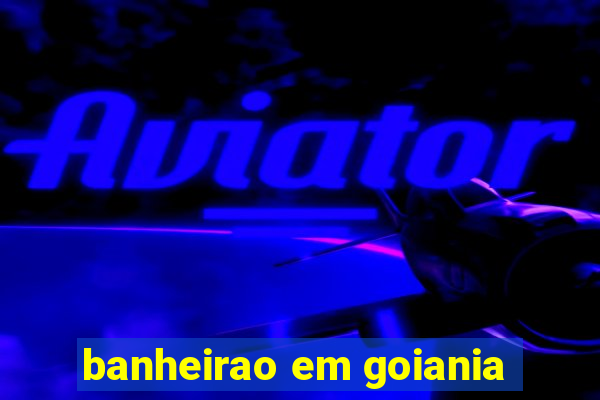 banheirao em goiania