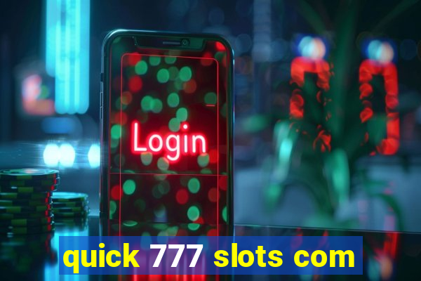 quick 777 slots com