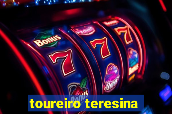 toureiro teresina