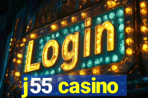 j55 casino