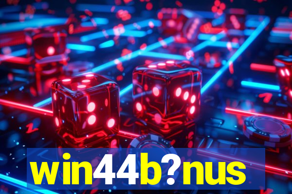 win44b?nus