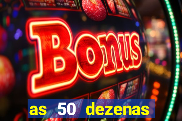 as 50 dezenas melhores de 20 pontos