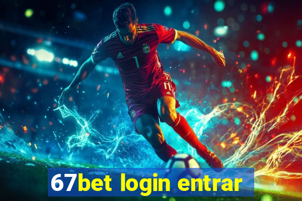 67bet login entrar