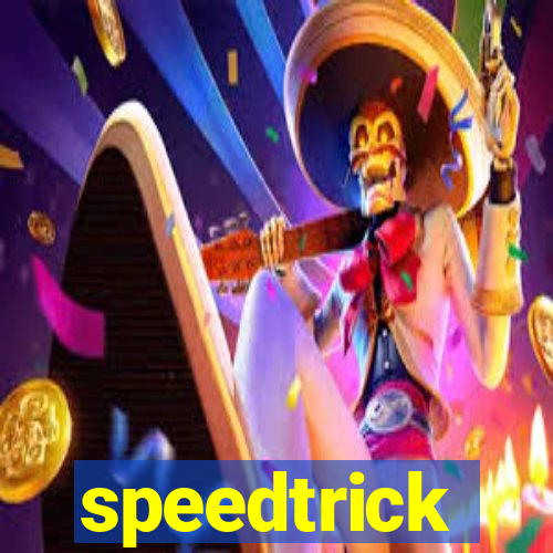 speedtrick