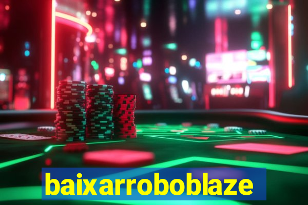 baixarroboblaze