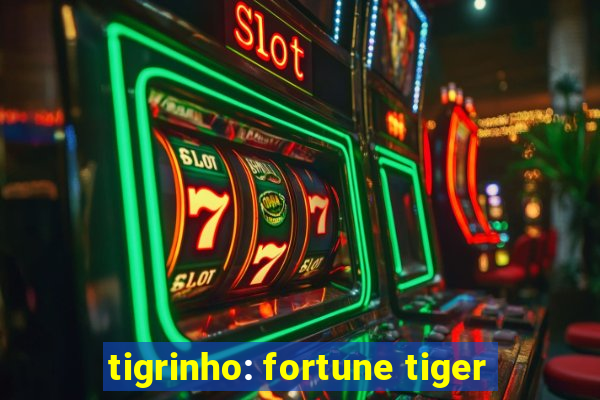 tigrinho: fortune tiger