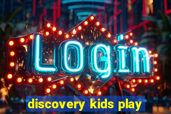 discovery kids play