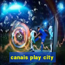 canais play city