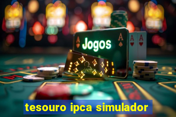 tesouro ipca simulador