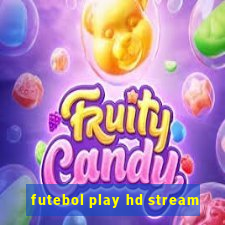 futebol play hd stream