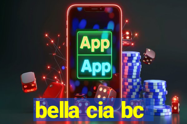 bella cia bc