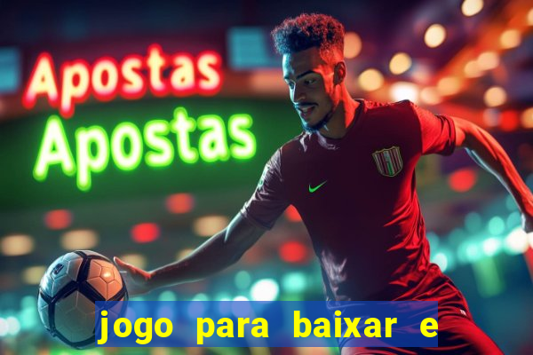 jogo para baixar e ganhar dinheiro