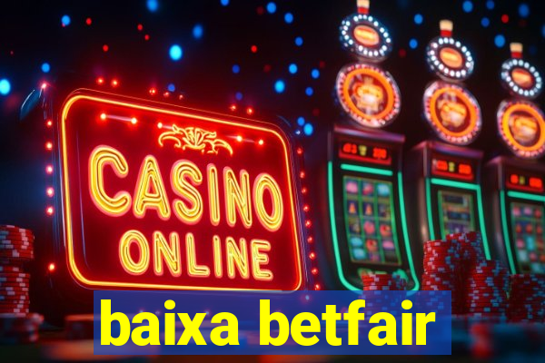 baixa betfair