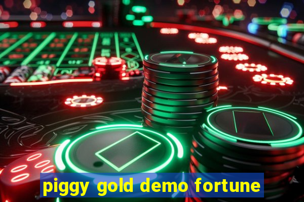 piggy gold demo fortune