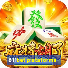 611bet plataforma