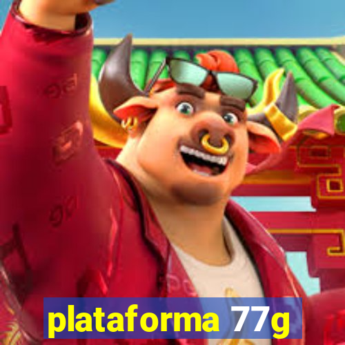 plataforma 77g